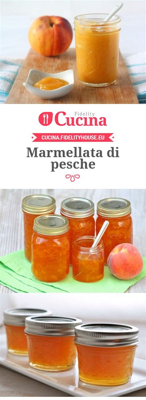 Marmellata Di Pesche Ricetta E Varianti Della Confettura Fidelity