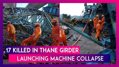 Thane Girder Launching Machine Collapse 16 Killed In Crane Accident At