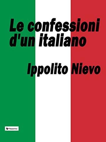 Le Confessioni D Un Italiano Ippolito Nievo