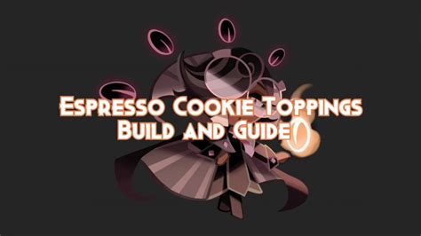 Espresso Cookie Toppings Build And Guide Cookie Run Kingdom Pillar Of