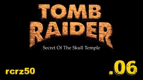 Trle Tomb Raider Secret Of The Skull Temple Temple S Secret