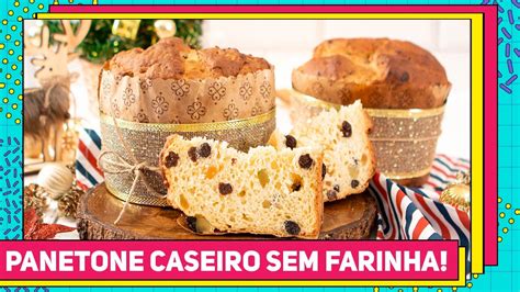 Como Fazer PANETONE CASEIRO SEM FARINHA FICA FOFINHO Receita De