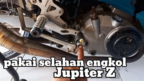 Upgrade Selahan Engkol Shogun Menggunakan Engkol Jupiter Z Burhan