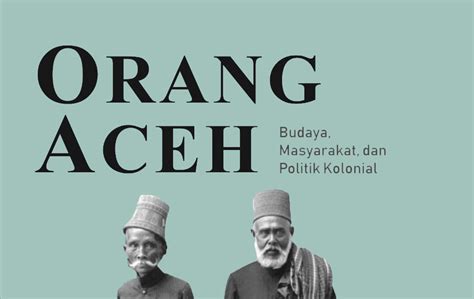 Kearifan Lokal Dan Filosofi Hidup Orang Aceh WISATA ACEH