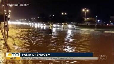 Bom Dia Tocantins Falta De Drenagem Em Palmas Deixa Ruas Alagadas