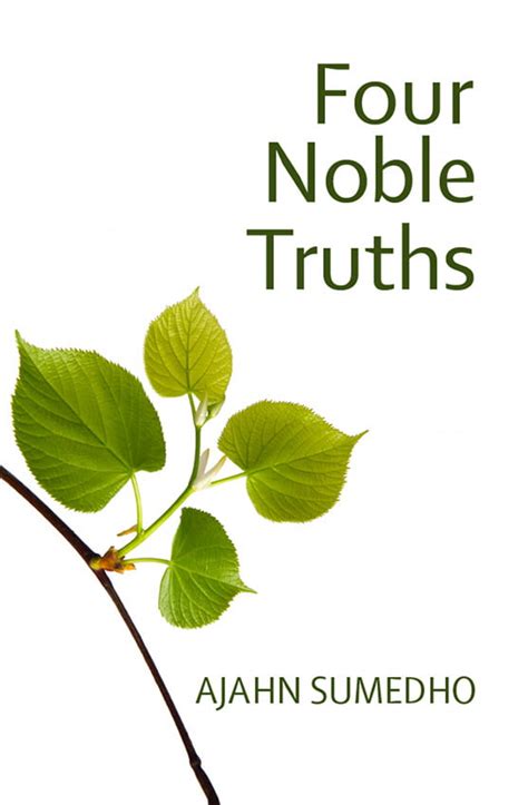 The Four Noble Truths » Amaravati Buddhist Monastery