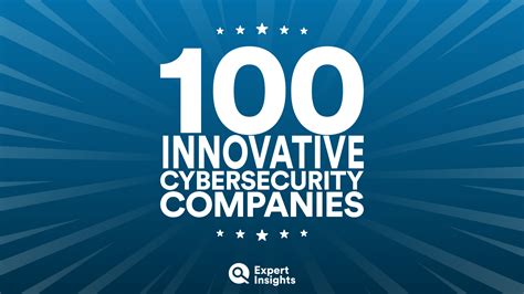 The Top Innovative Cybersecurity Companies Of Expert Insights