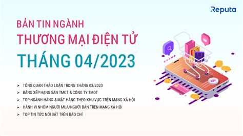 Download Bản tin ngành Thương mại Điện tử Tháng 04 2023