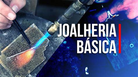 Curso Intensivo De Joalheria B Sica Youtube