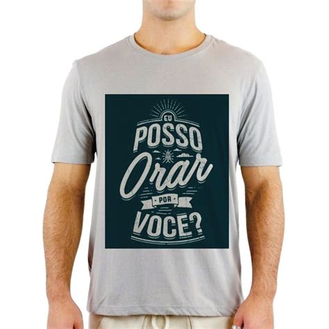 Camiseta Gospel Posso Orar Por Voc No Elo Ousadia O B