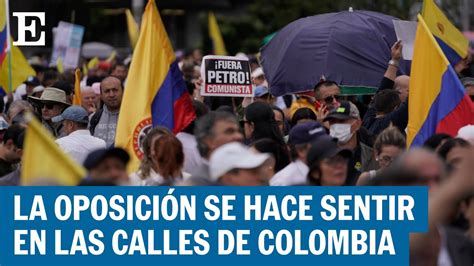 Colombia La Oposición Sale A Protestar En Contra De Las Reformas Del