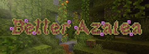 Better Azalea - Minecraft Mods - CurseForge