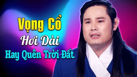 Mở Nhẹ Ca Cổ Hơi Dài 1000 Chữ Càng Nghe Càng Ghiền Tân Cổ Giao Duyên