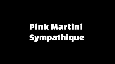 Pink Martini Sympathique w lyrics 한글 가사 YouTube