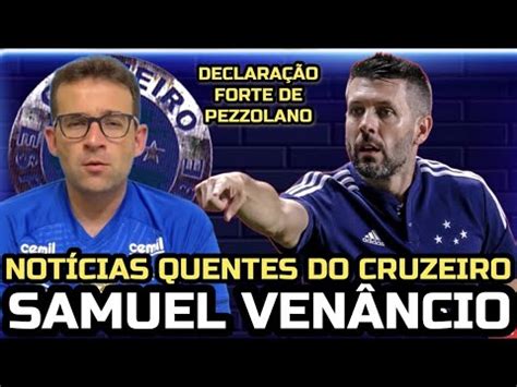 Samuel Ven Ncio Not Cias Do Cruzeiro Hoje Pezzolano Ficou Furioso E