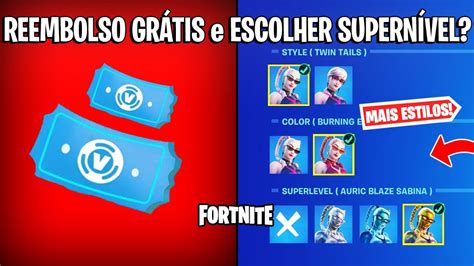 FORTNITE REEMBOLSO GRÁTIS ESCOLHER MAPA e MAIS ESTILOS SUPERNÍVEIS