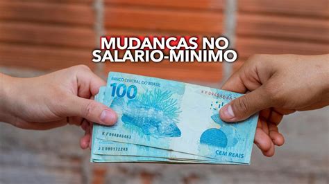 Mudanças No SalÁrio MÍnimo Saiba Quanto Os Trabalhadores Irão Receber Em 2023