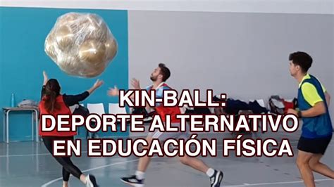 KIN BALL Deporte alternativo en Educación Física balón autoconstruido