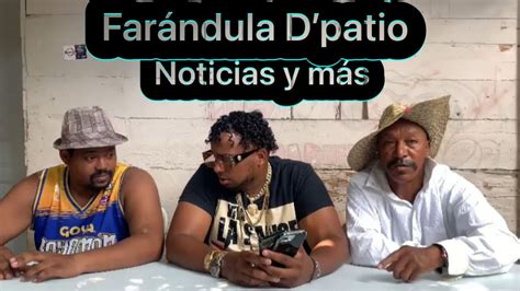 Noticias Picante Far Ndula Dpatio Youtube