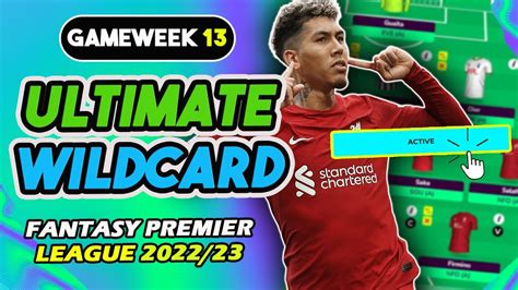 FPL GW13 ULTIMATE WILDCARD WILDCARD STRATEGY FOR GAMEWEEK 13