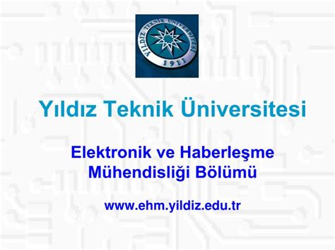 PPT Yıldız Teknik Üniversitesi Elektronik ve Haberleşme Mühendisliği