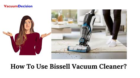 How To Use Bissell Vacuum Cleaner? A 5 Efficient Step Guide