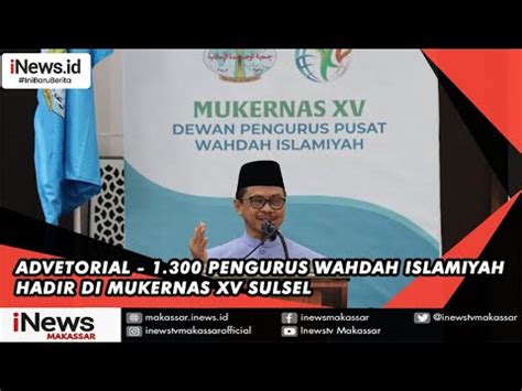 Advetorial Mukernas Xv Dpp Wahdah Islamiyah Youtube