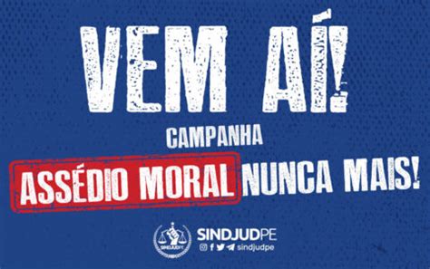 Vem A Sindjud Pe Lan A Campanha De Combate Ao Ass Dio Moral No