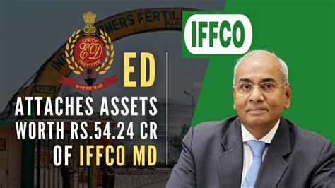 Ed Attaches Assets Worth Over Rs 54 Crores Of Fertilizer Co Operative