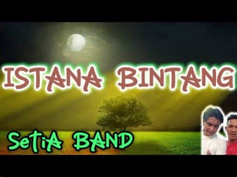 Setia Band Istana Bintang Lirik Youtube