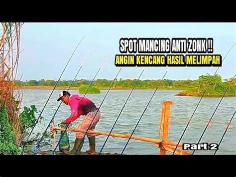 SENANG SELALU MANCING DI SPOT INI Part 2WALAU ANGIN KENCANG HASIL NYA