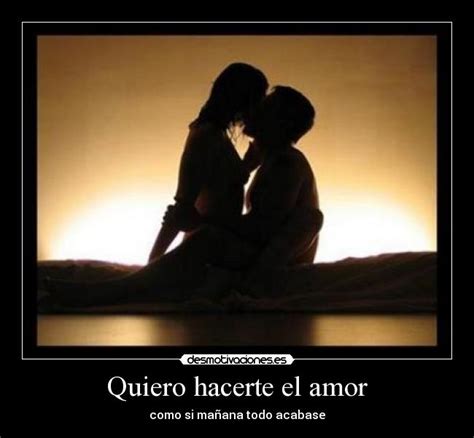 Quiero Hacerte El Amor Frases