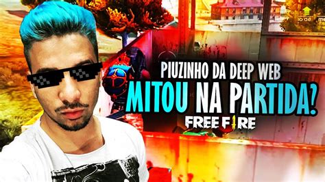 N O Acredito Que O Piuzinho Da Deep Web Fez Isso Free Fire Youtube