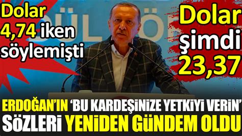 Erdoğanın Bu kardeşinize yetkiyi verin sözleri yeniden gündem oldu