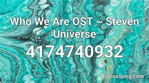 Who We Are Ost Steven Universe Roblox Id Roblox Music Codes