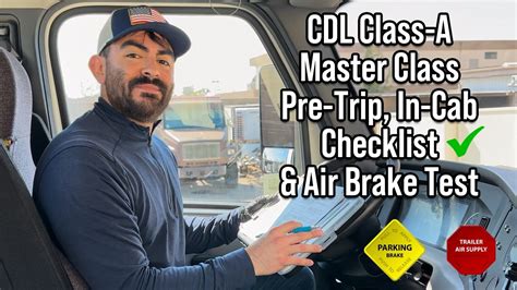 CDL Class A Master Class Full Pre Trip In Cab Checklist Air Brakes