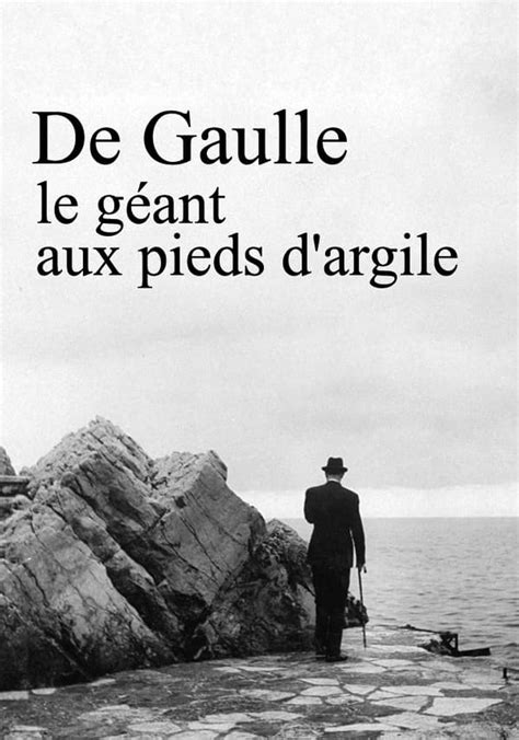 De Gaulle le géant aux pieds d argile en streaming