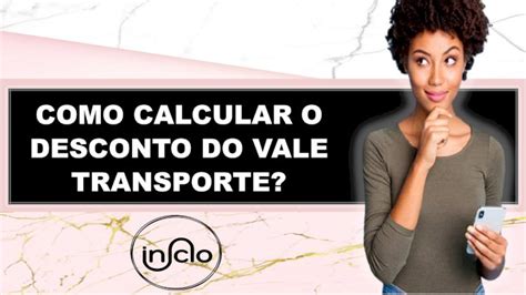 Como Calcular O Desconto Do Vale Transporte Recursos Humanos