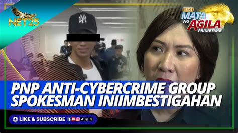 Pnp Anti Cybercrime Group Spokesman Iimbestigahan Sa Pagsama Ng Vlogger