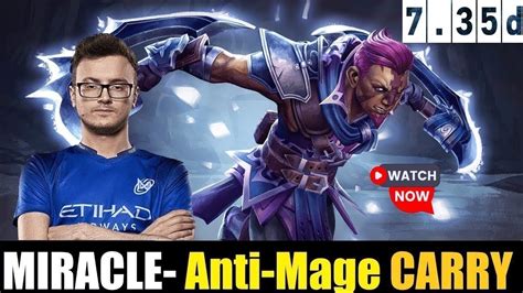 Miracle Anti Mage Carry C Dota Highest Mmr Match Dota