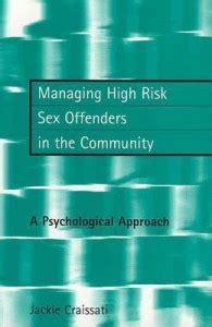 Managing High Risk Sex Offenders In The Community A Psychological Approach Psychological
