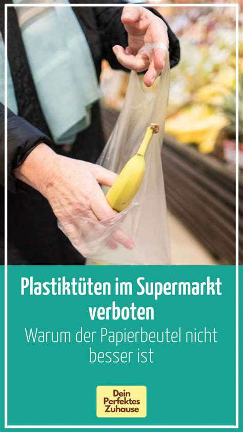 Plastikt Ten Im Supermarkt Verboten Warum Der Papierbeutel Nicht