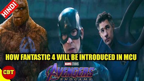 Avengers Endgame How Fantastic 4 Will Be Introduced In Marvel Cinematic