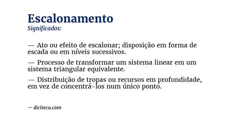 O Que Significa Escalonamento - Significado de Escalonamento - Diciteca