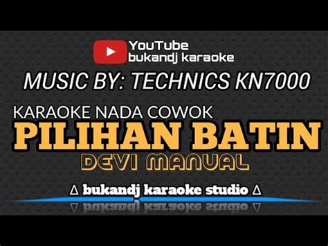 Pilihan Batin Karaoke Nada Cowok Devi Manual Tarling Lirik Tanpa