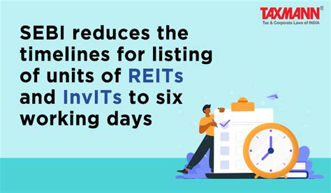 Sebi Reduces The Timelines For Listing Of Units Of Reits And Invits To