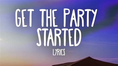 Pnk Get The Party Started Lyrics Youtube