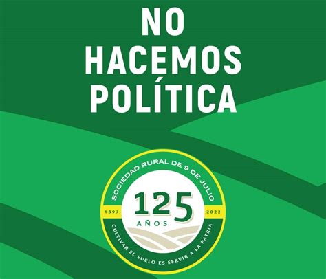 No Hacemos Política La Sociedad Rural Pide Que No Se Cuelguen De