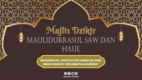 Majlis Dzikir Maulidurrasul Saw Haul Muassis Nu Masyayikh Naro An