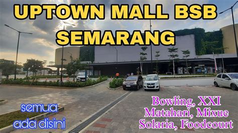 Explore Uptown Mall Bsb Mijen Semarang Mall Outdoor Pertama Di